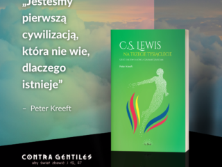 „C.S. Lewis na trzecie tysiąclecie. Sześć esejów o Końcu człowieczeństwa” – najnowsza książka Petera Kreefta