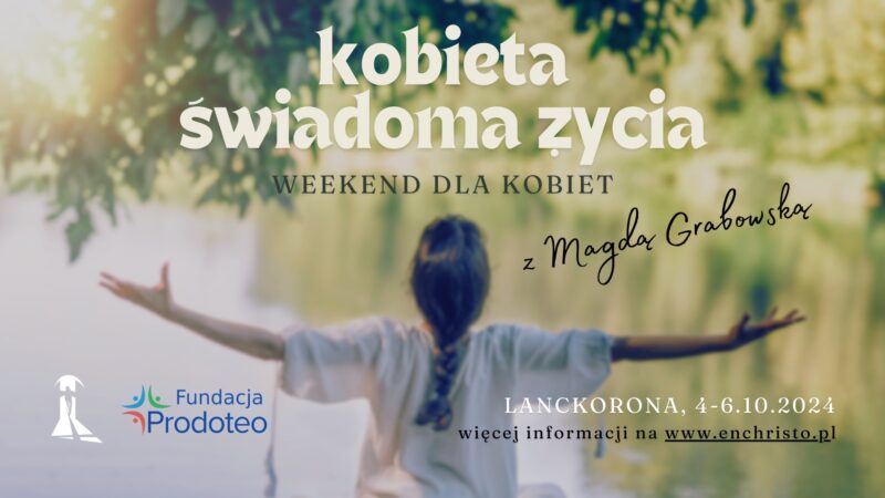 Kobieta świadoma życia – weekend dla kobiet