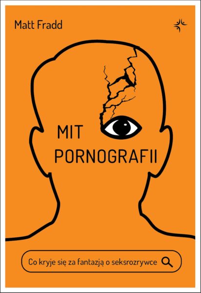 Premiera książki „Mit pornografii.Co kryje się za fantazją o seksrozrywce”